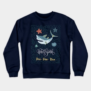 Uncle Shark Doo Doo Doo Crewneck Sweatshirt